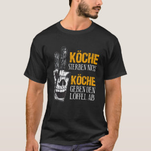 Camiseta Los Cocineros No Mueren Los Chefs Dan Al Chef Cuch