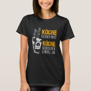 Camiseta Los Cocineros No Mueren Los Chefs Dan Al Chef Cuch