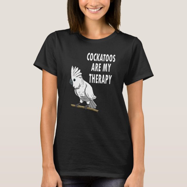 Camiseta Los Cockatoos Son Mi Terapia Irónica Diciendo Cock (Anverso)