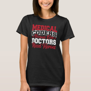 Camiseta Los códigos médicos causan que incluso los Médicas