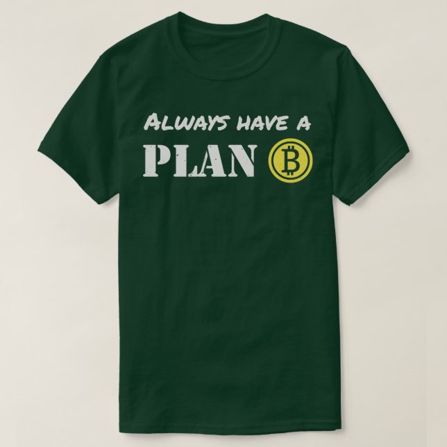 Camiseta Los Comerciantes De Bitcoin Tienen Un Plan B De Cr (Diseño del anverso)