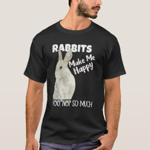 Camiseta Los conejos me hacen feliz, tú no tanto conejo