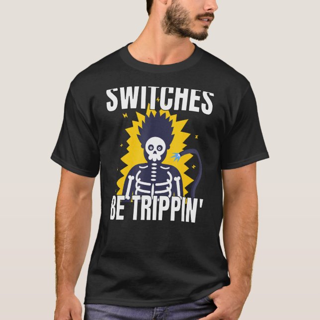 Camiseta Los Conmutadores Son Divertidos De Electricidad De (Anverso)
