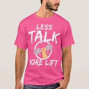Camiseta Los constructores de cuerpos hablan menos de levan