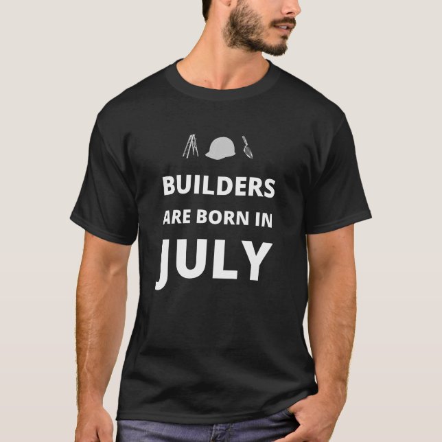 Camiseta Los constructores nacen en julio (Anverso)