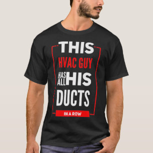 Camiseta Los Contratistas De HVAC Tienen Sus Ductos En Una