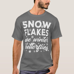 Camiseta Los Copos De Nieve Son Mariposas De Invierno Cute