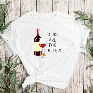 Camiseta "Los Corchos Son Para Quitters" Acuarela Vino Rojo