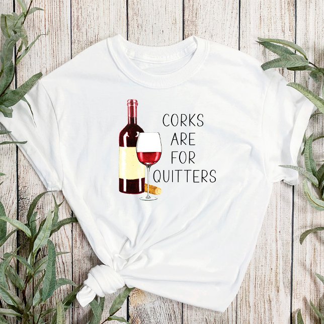 Camiseta "Los Corchos Son Para Quitters" Acuarela Vino Rojo (Subido por el creador)