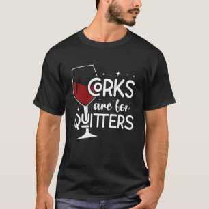 Camiseta Los Corchos Son Para Quitters Que Beben Alcohol Sa
