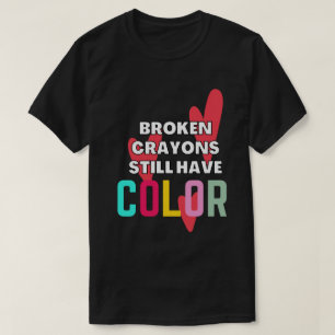 Camiseta Los Crayones rotos aún tienen color - Salud Mental