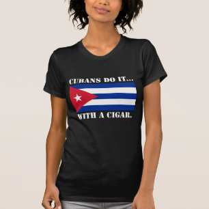 Camiseta Los cubanos lo hacen... con un cigarro.