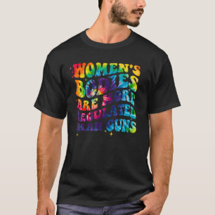Camiseta Los cuerpos de las mujeres están más regulados que
