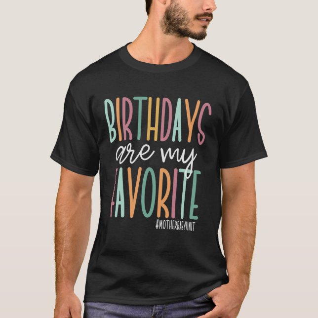 Camiseta Los Cumpleaños Son Mi Unidad De Bebés Madre Favori (Anverso)
