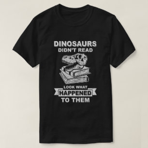 Camiseta Los curiosos dinosaurios no leyeron nada