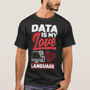 Camiseta Los datos son mi amor Lenguaje de datos Científico