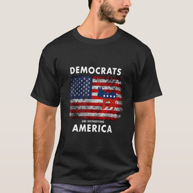 Camiseta Los demócratas destruyen a Estados Unidos contra l (Anverso)
