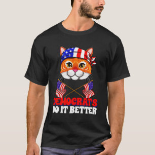 Camiseta Los Demócratas Lo Hacen Mejor Cat Politics Estadou
