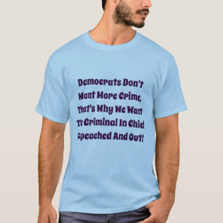 Camiseta Los demócratas no quieren más crímenes,