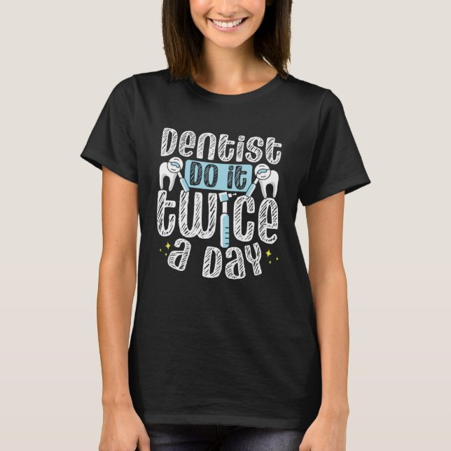 Camiseta Los dentistas lo hacen dos veces al día Asistente  (Anverso)