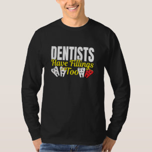 Camiseta Los Dentistas También Tienen Fillings - Pun De Sen
