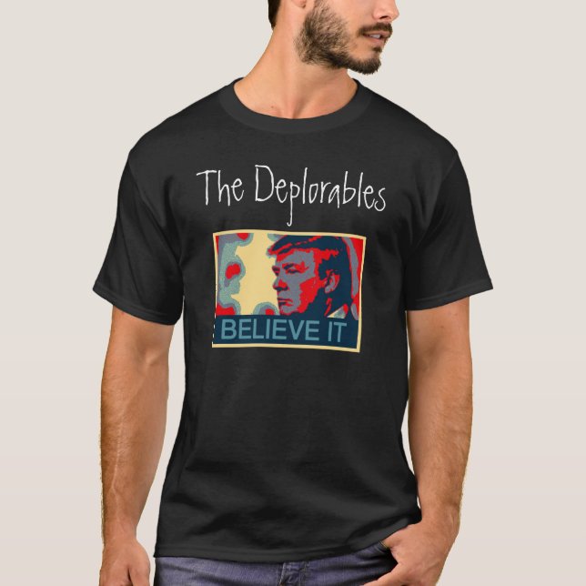 Camiseta Los Deplorables - ¡Créanlo! (Anverso)