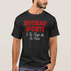 Camiseta Los Deportes De Hooray Hacen Que Las Cosas Ganen L