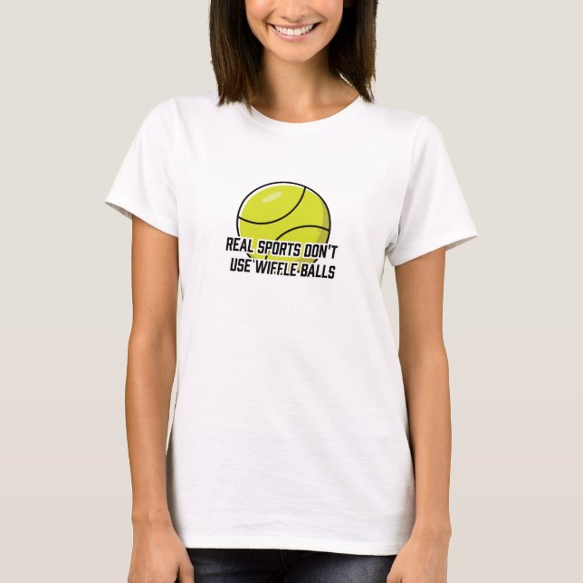 Camiseta Los deportes reales de las mujeres no usan bolas d (Anverso)
