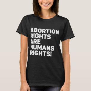 Camiseta Los derechos de aborto son derechos humanos