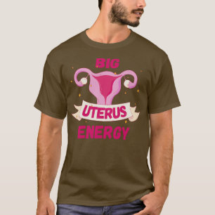 Camiseta Los derechos de la mujer Gran Energía Uterus III
