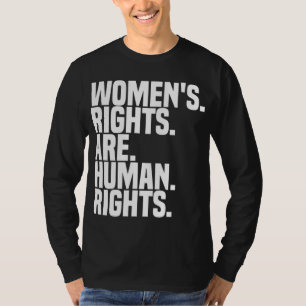 Camiseta Los derechos de la mujer son feminismo de los dere