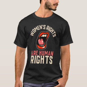 Camiseta Los derechos de la mujer son feministas de los der