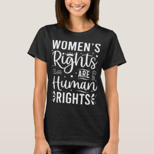 Camiseta Los derechos de las mujeres feministas son derecho