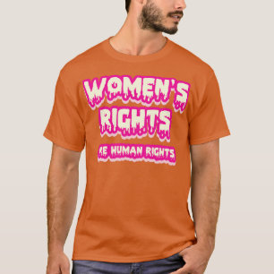 Camiseta Los derechos de las mujeres son un estilo de goteo