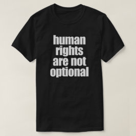 CAMISETA LOS DERECHOS HUMANOS NO SON OPCIONALES