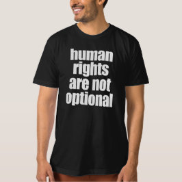 CAMISETA LOS DERECHOS HUMANOS NO SON OPCIONALES