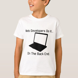 Camiseta Los desarrolladores web lo hacen... en el Back End