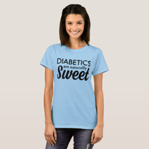 Camiseta Los diabéticos son naturalmente dulces