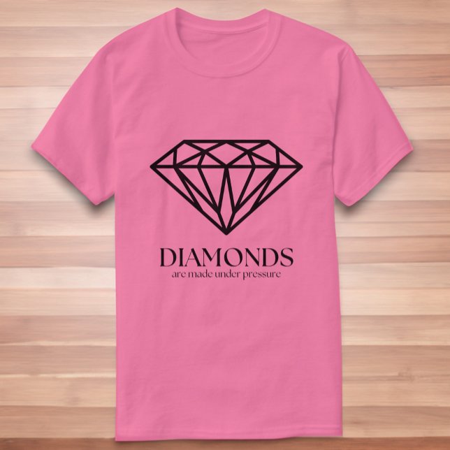 Camiseta Los Diamantes Se Hacen Bajo Presión Inspiración Ci (Diamonds are Made Under Pressure Motivational Shirt)