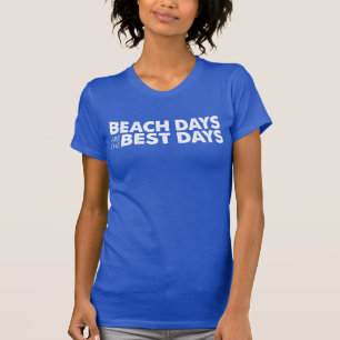 Camiseta Los Días De Playa Son Los Mejores Días (OSCURO)