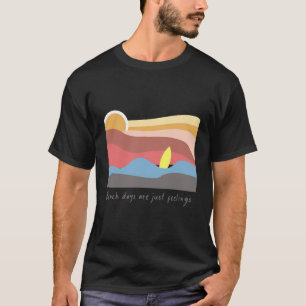 Camiseta Los días de verano en la playa son sólo sentimient