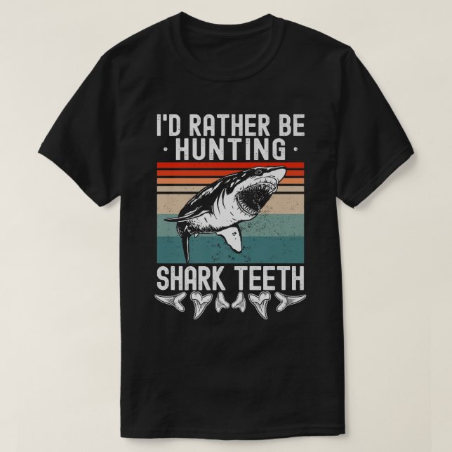 Camiseta Los Dientes De Tiburón Prefieren Estar Cazando El  (Diseño del anverso)