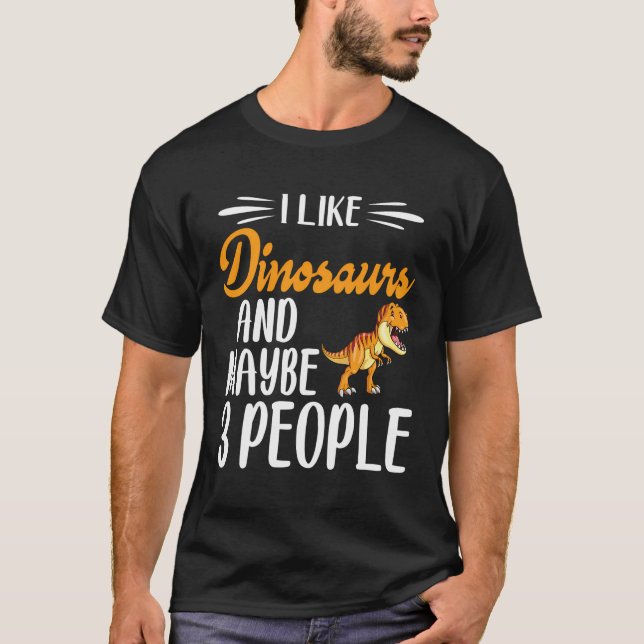 Camiseta Los Dinosaurios Me Gustan Los Dinosaurios Y Quizá  (Anverso)