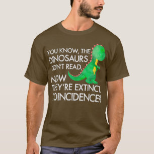 Camiseta Los dinosaurios no leen ahora su extinción