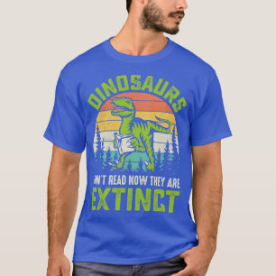 Camiseta Los dinosaurios no leyeron ahora que están extinto