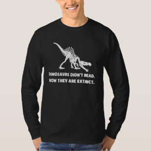 Camiseta Los Dinosaurios No Leyeron Ahora Que Están Extinto