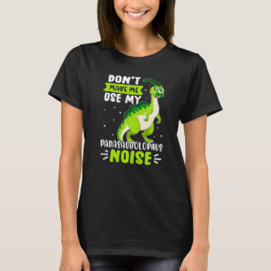 Camiseta Los dinosaurios no me hacen usar mi Parasaurolophu