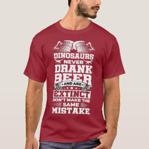 Camiseta Los dinosaurios nunca beben cerveza Graciosa regal