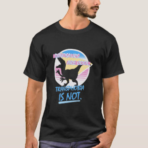Camiseta Los dinosaurios son transfobia Guay no es divertid