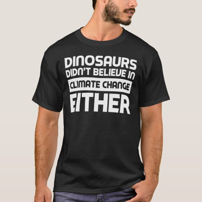 Camiseta Los dinosaurios tampoco creyeron en el cambio clim (Anverso)